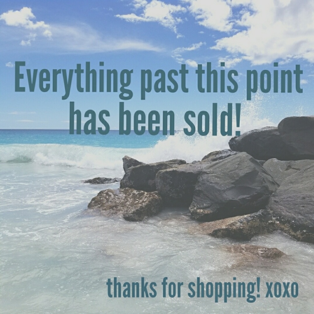 Everything past here has been sold